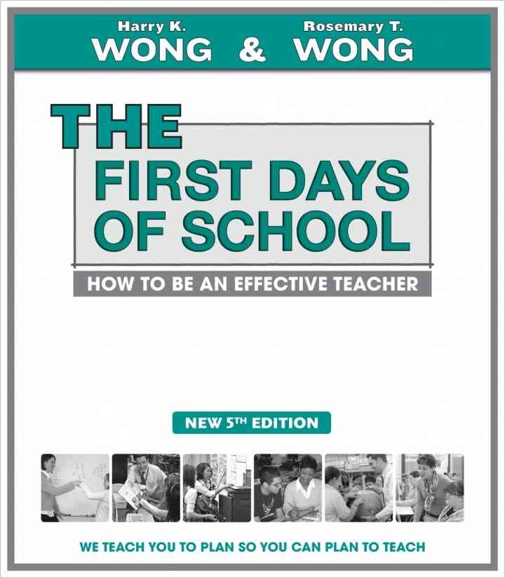THE First Days of School: How to Be an Effective Teacher, 5th Edition
