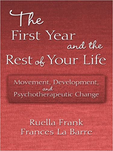 The First Year and the Rest of Your Life: Movement, Development, and Psychotherapeutic Change