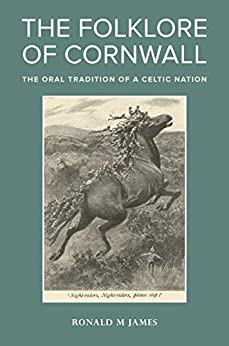 The Folklore of Cornwall: The Oral Tradition of a Celtic Nation