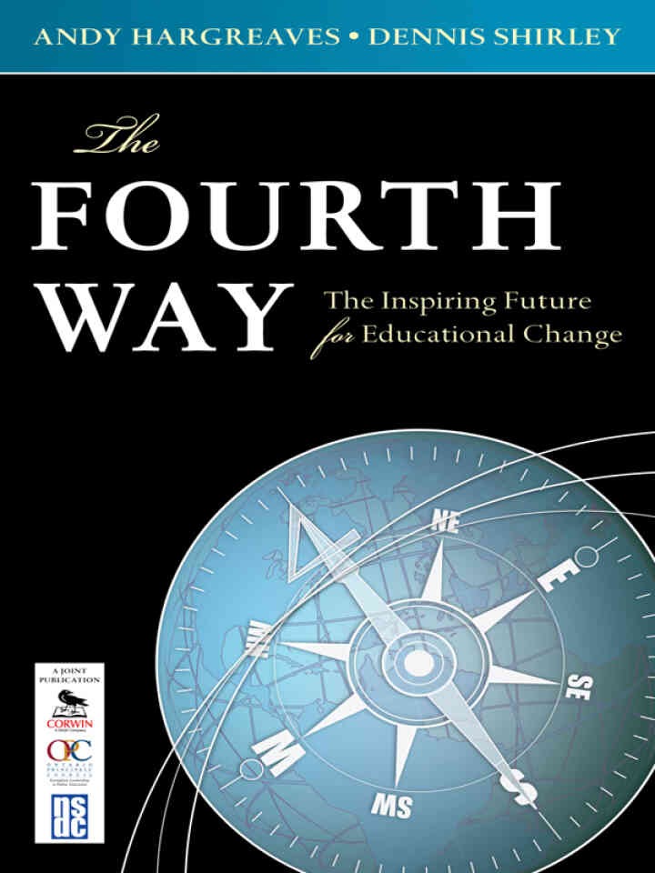 The Fourth Way: The Inspiring Future for Educational Change, 1st Edition