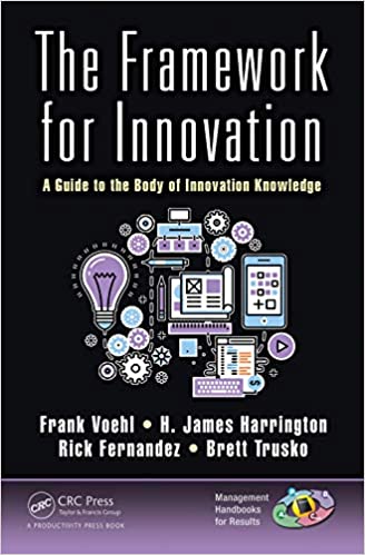 The Framework for Innovation: A Guide to the Body of Innovation Knowledge (Management Handbooks for Results)