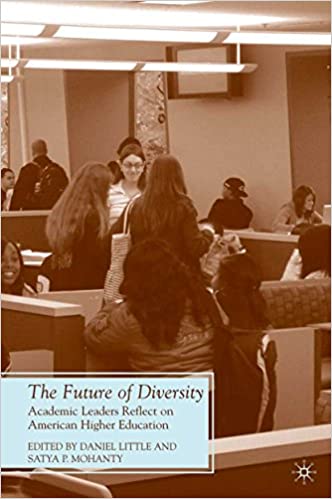 The Future of Diversity: Academic Leaders Reflect on American Higher Education (Future of Minority Studies)