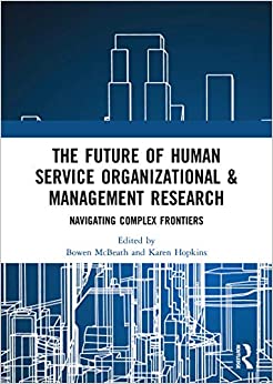 The Future of Human Service Organizational & Management Research: Navigating Complex Frontiers