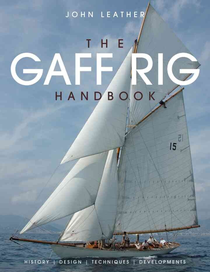 The Gaff Rig Handbook: History, Design, Techniques, Developments
