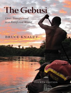 The Gebusi Lives Transformed in a Rainforest World by Bruce Knauft
