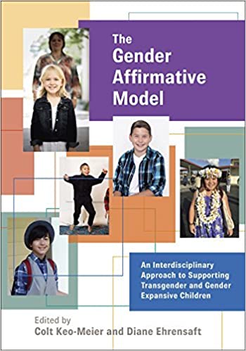 The Gender Affirmative Model: An Interdisciplinary Approach to Supporting Transgender and Gender Expansive Children (Perspectives on Sexual Orientation and Diversity)