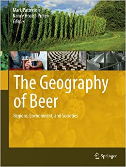 The Geography of Beer: Regions, Environment, and Societies
