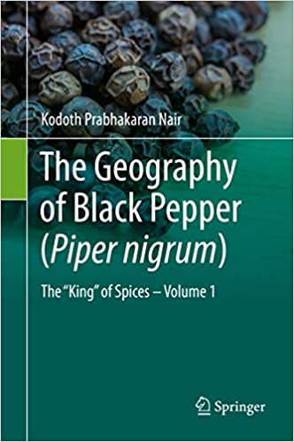 The Geography of Black Pepper (Piper nigrum): The "King" of Spices � Volume 1