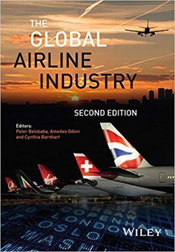 The Global Airline Industry 2nd Edition by Peter Belobaba