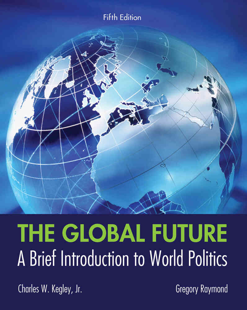 The Global Future: A Brief Introduction to World Politics 5th Edition