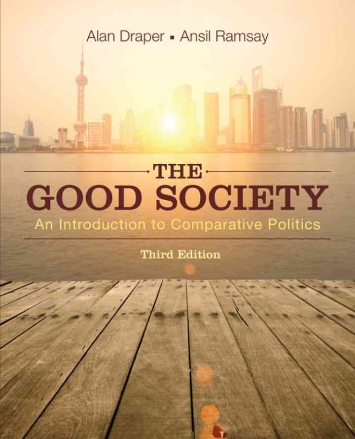 The Good Society: An Introduction to Comparative Politics, 3rd Edition
