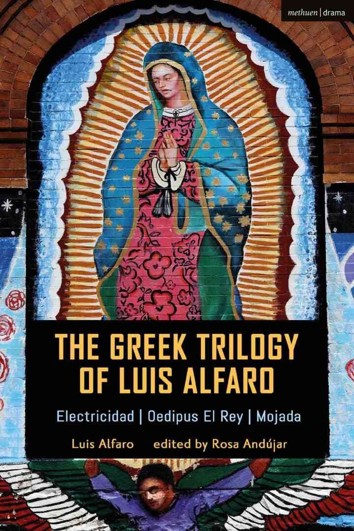 The Greek Trilogy of Luis Alfaro: Electricidad; Oedipus El Rey; Mojada, 1st Edition