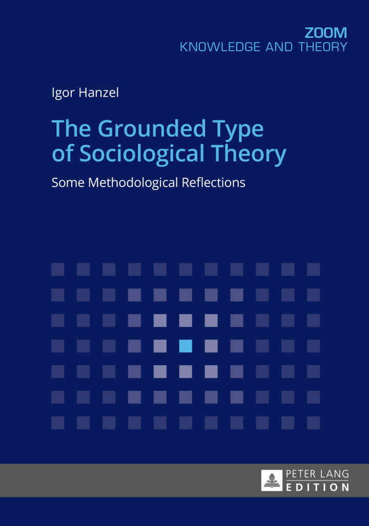 The Grounded Type of Sociological Theory: Some Methodological Reflections