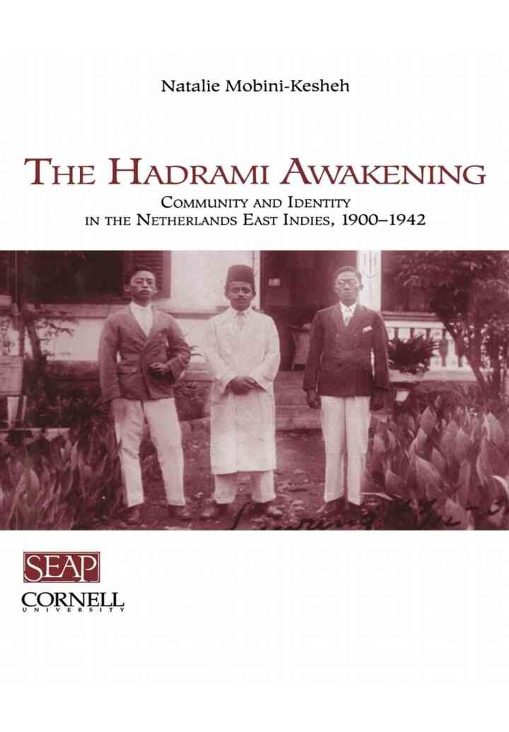 The Hadrami Awakening: Community and Identity in the Netherlands East Indies, 1900–1942