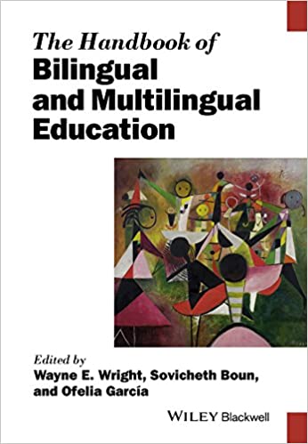 The Handbook of Bilingual and Multilingual Education (Blackwell Handbooks in Linguistics)
