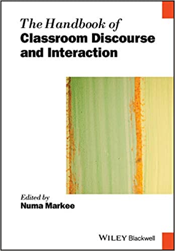 The Handbook of Classroom Discourse and Interaction (Blackwell Handbooks in Linguistics)