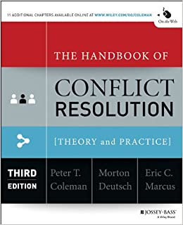 The Handbook of Conflict Resolution: Theory and Practice
