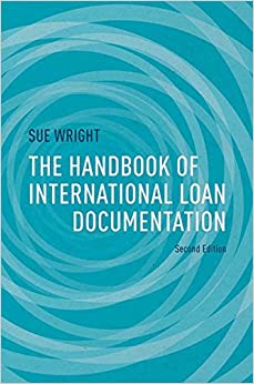The Handbook of International Loan Documentation: Second Edition (Global Financial Markets)