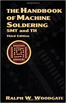 The Handbook of Machine Soldering: SMT and TH