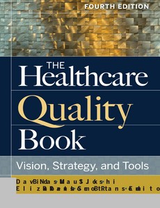 The Healthcare Quality Book Vision, Strategy, and Tools 4th Edition by David B. Nash