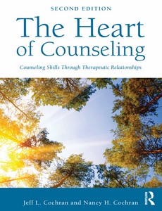 The Heart of Counseling 2nd Edition by Jeff L. Cochran