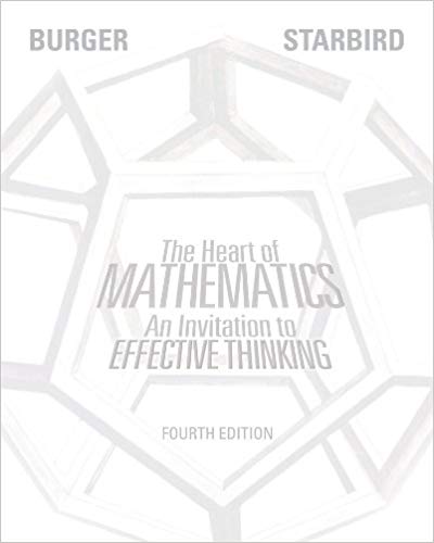 The Heart of Mathematics: An Invitation to Effective Thinking (4th Edition) ?