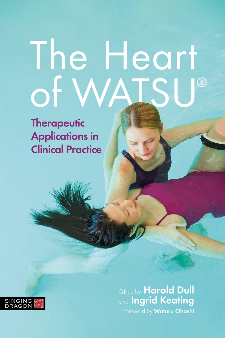 The Heart of WATSU�: Therapeutic Applications in Clinical Practice