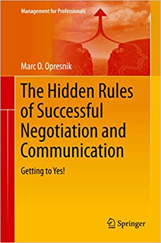 The Hidden Rules of Successful Negotiation and Communication: Getting to Yes! (Management for Professionals)