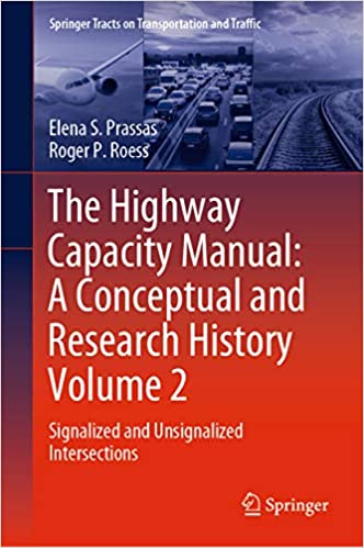 The Highway Capacity Manual: A Conceptual and Research History Volume 2: Signalized and Unsignalized Intersections (Springer Tracts on Transportation and Traffic Book 12)