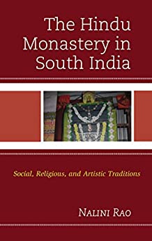 The Hindu Monastery in South India: Social, Religious, and Artistic Traditions