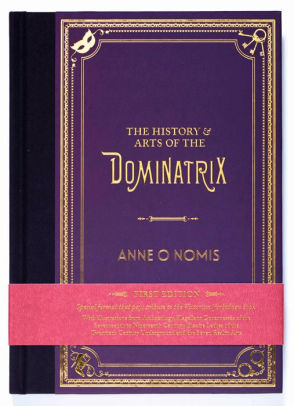 The History & Arts of the Dominatrix
