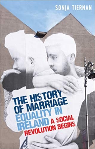 The history of marriage equality in Ireland: A social revolution begins (Critical Powers)