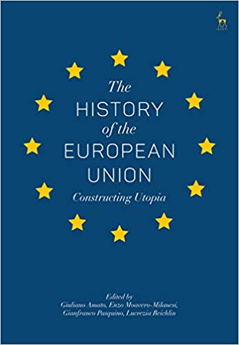 The History of the European Union: Constructing Utopia