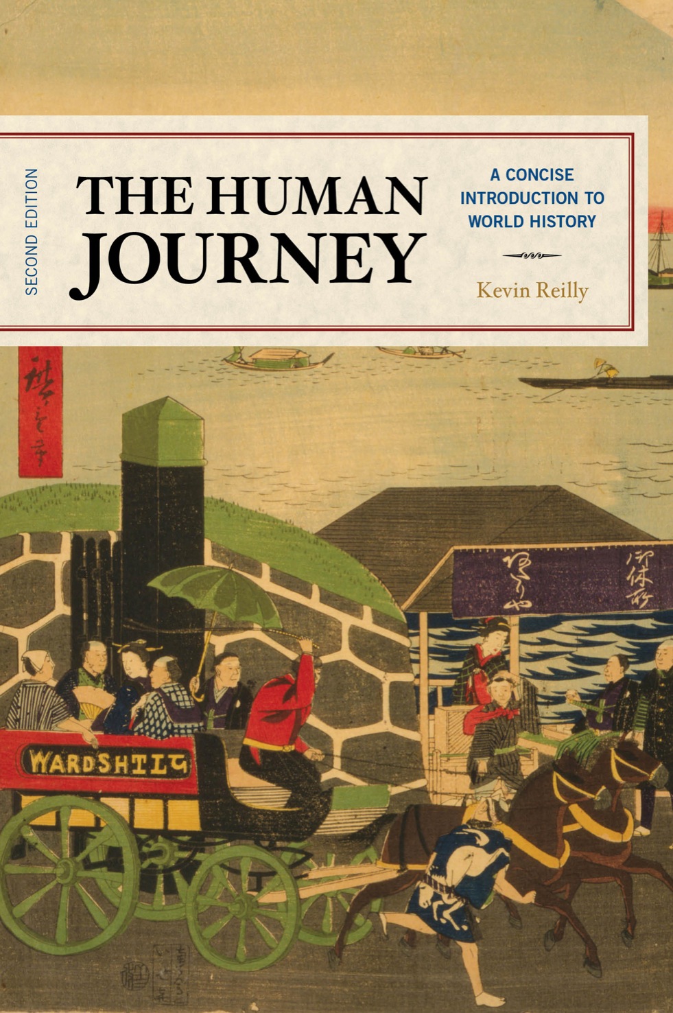 The Human Journey: A Concise Introduction to World History 2nd Edition by Kevin Reilly [eBook]