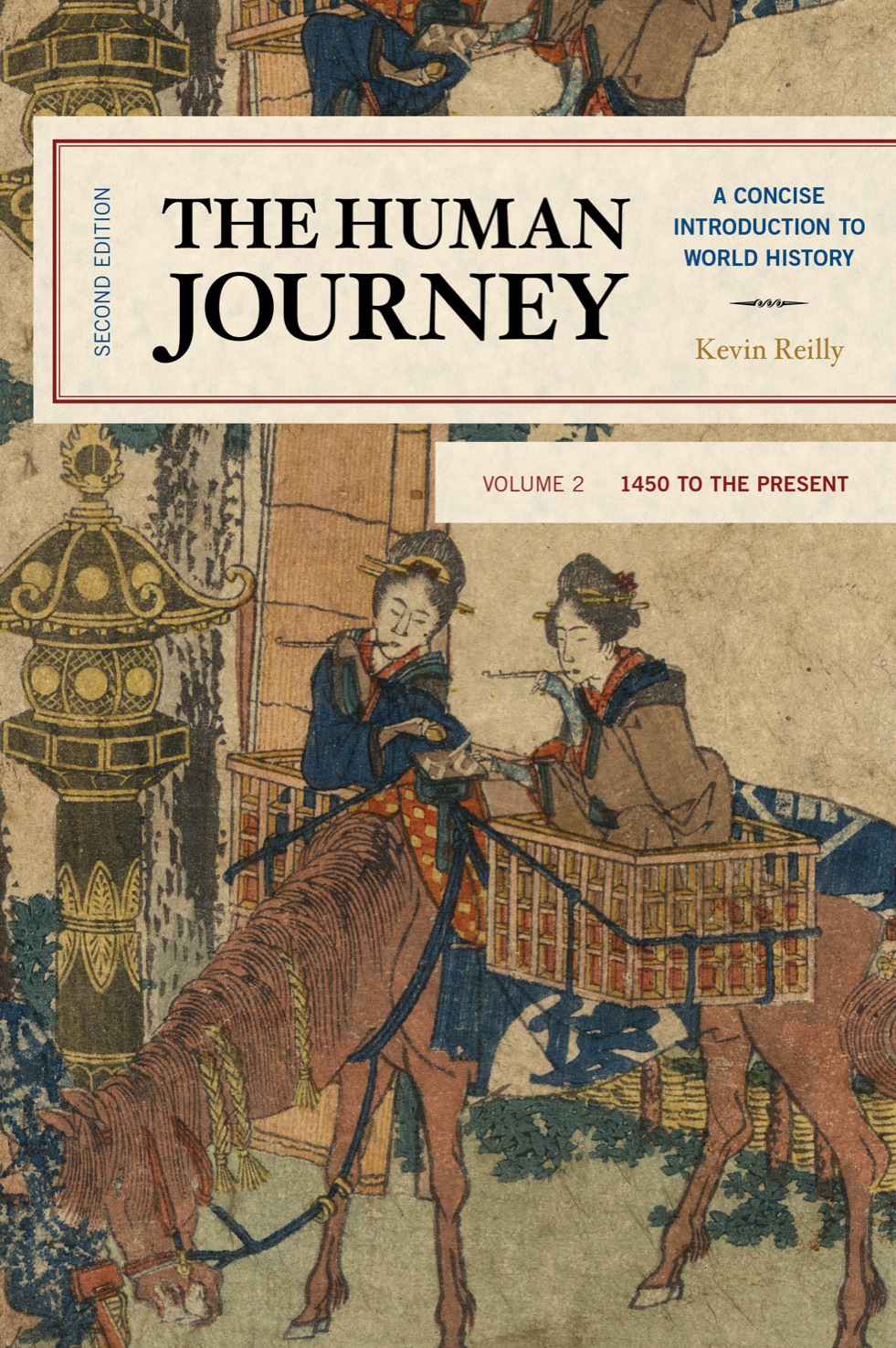 The Human Journey: A Concise Introduction to World History Second Edition Volume 2