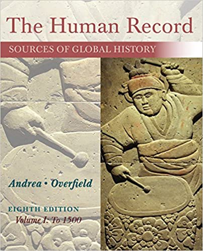 The Human Record: Sources of Global History, Volume I: To 1500
