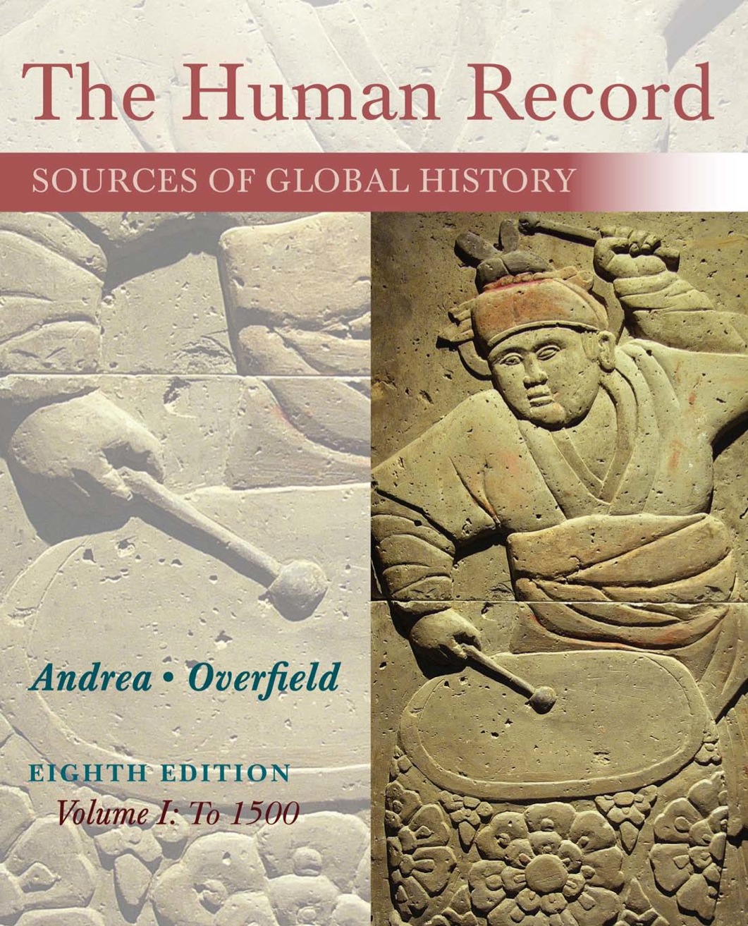 The Human Record: Sources of Global History, Volume I: To 1500