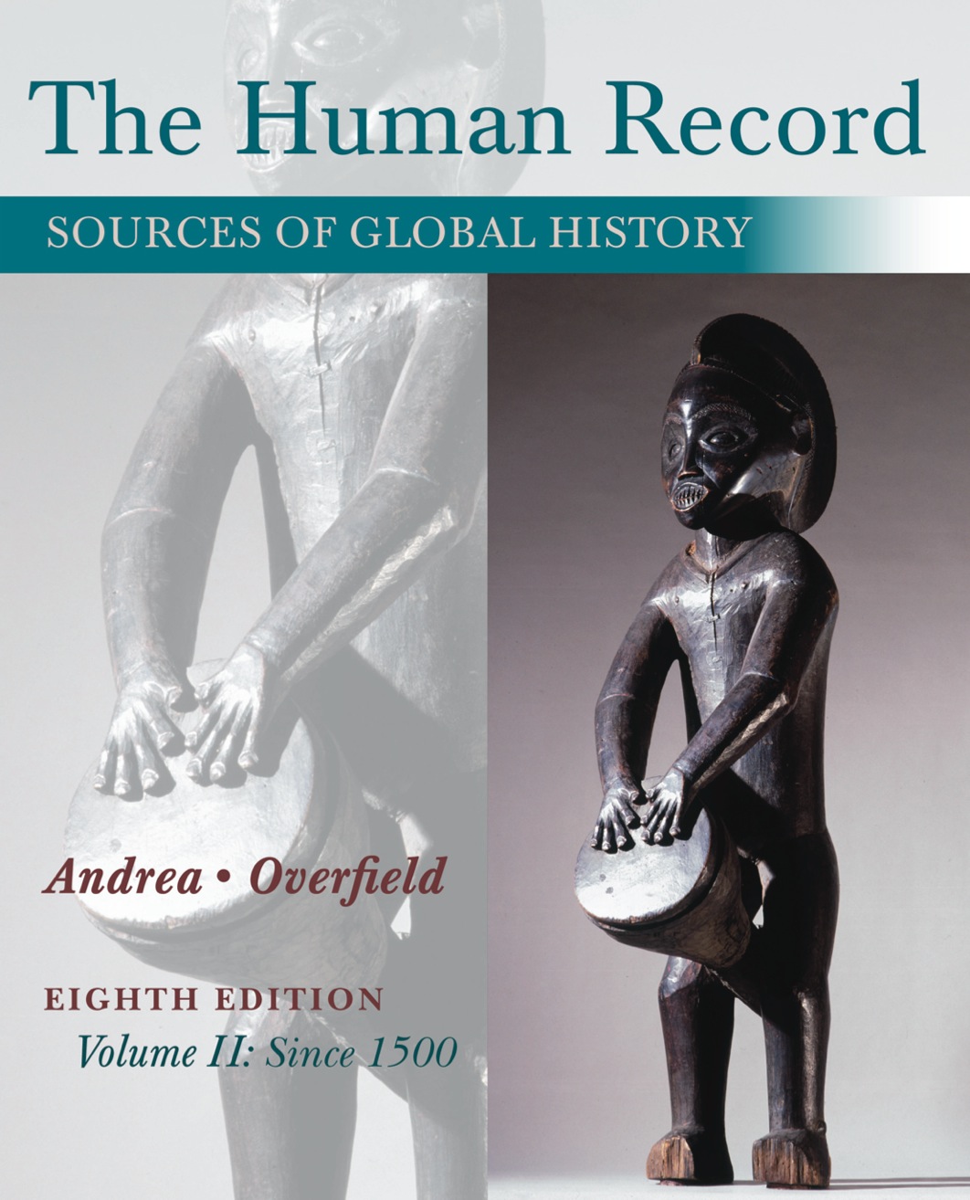 The Human Record: Sources of Global History Volume II: Since 1500 8th Edition