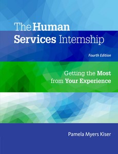 The Human Services Internship Getting the Most from Your Experience 4th Edition by Pamela Myers Kiser