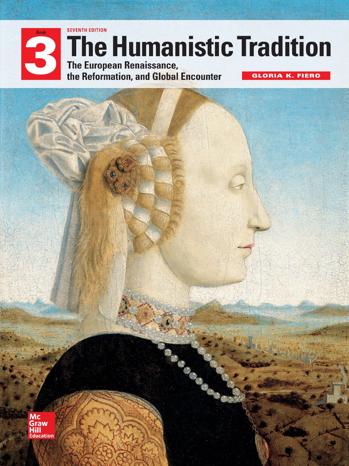 The Humanistic Tradition, Book 3: European Renaissance Reformation Global Encounter 7th Edition