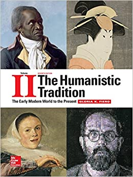 The Humanistic Tradition Volume 2: The Early Modern World to the Present