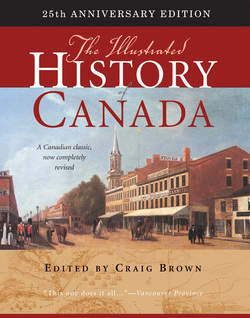 The Illustrated History of Canada: 25th Anniversary Edition (Carleton Library Series)