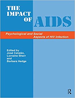 The Impact of Aids: Psychological and Social Aspects of HIV Infection