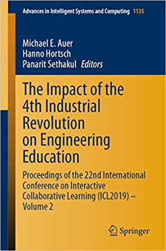 The Impact of the 4th Industrial Revolution on Engineering Education: Proceedings of the 22nd International Conference on Interactive Collaborative Learning ... Systems and Computing Book 1134)