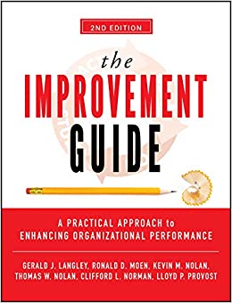 The Improvement Guide: A Practical Approach to Enhancing Organizational Performance