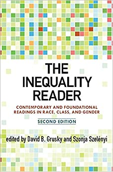 The Inequality Reader: Contemporary and Foundational Readings in Race, Class, and Gender