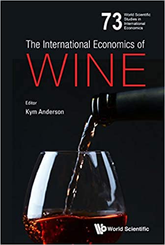 The International Economics of Wine (World Scientific Studies in International Economics Book 73)