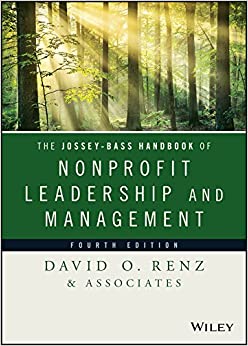 The Jossey-Bass Handbook of Nonprofit Leadership and Management (Essential Texts for Nonprofit and Public Leadership and Management)