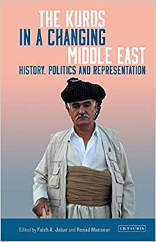 The Kurds in a Changing Middle East: History, Politics and Representation (Kurdish Studies)