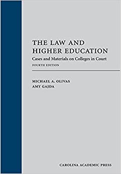 The Law and Higher Education: Cases and Materials on Colleges in Court, Fourth Edition